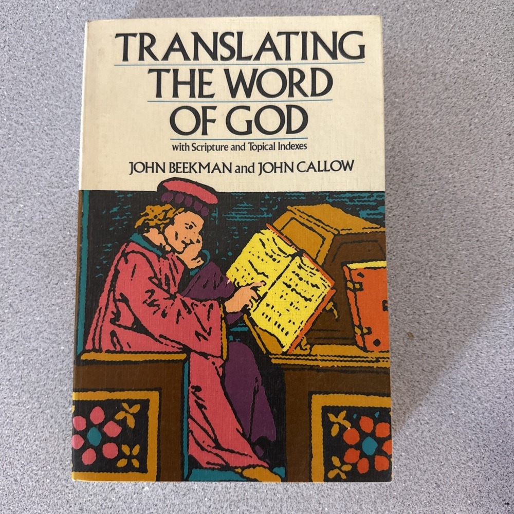 TRANSLATING THE WORD OF GOD ~ JOHN BEEKMAN & JOHN CALLOW ~ PB ~ 1976